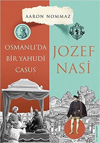 Osmanlı’da Bir Yahudi Casus - Josef Nasi indir