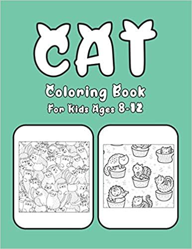 Cat Coloring Book For Kids Ages 8-12: Cat Book Of A Excellent Coloring Book for boys, girls, Adults and Kids Ages 8-12 (great Illustrations)