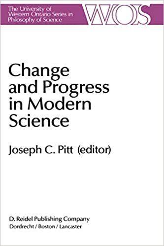 Change and Progress in Modern Science: Papers related to and arising from the Fourth International Conference on History and Philosophy of Science, ... in Philosophy of Science (27), Band 27)