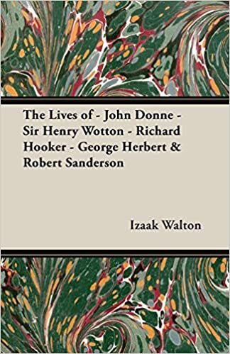 The Lives of - John Donne - Sir Henry Wotton - Richard Hooker - George Herbert & Robert Sanderson indir
