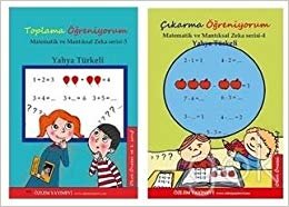 Okul Öncesi ve 1. Sınıf Toplama ve Çıkarma Öğreniyorum Serisi: Matematik ve Mantıksal Zeka Serisi - 3, 4