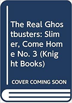 The Real Ghostbusters: Slimer, Come Home No. 3 (Knight Books)