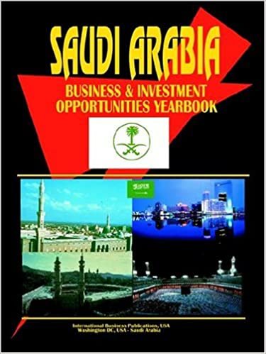 Saudi Arabia Business and Investment Opportunities Yearbook