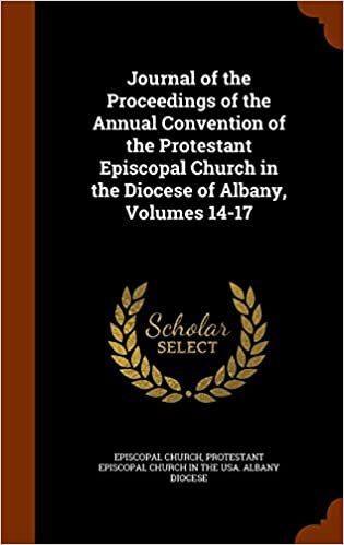 Journal of the Proceedings of the Annual Convention of the Protestant Episcopal Church in the Diocese of Albany, Volumes 14-17