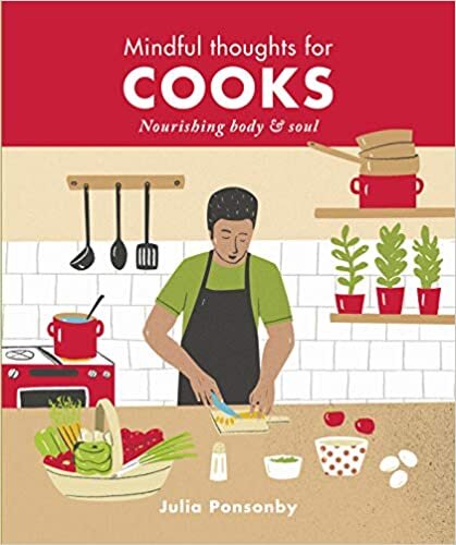 Mindful Thoughts for Cooks: Nourishing body & soul indir