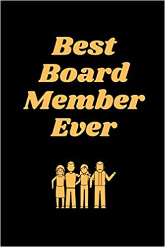 Best Board Member Ever: Lined Notebook, letter board diary , Journal gifts for board member , 6 x 9 in., 120 Pages