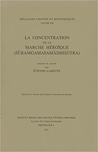 La Concentration de la Marche Heroique (Suramgamasamadhisutra): 13 (Melanges Chinois Et Bouddhiques)