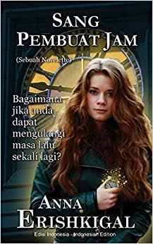 Sang Pembuat Jam: sebuah novelette: (Bahasa Indonesia) indir