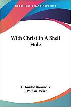 With Christ In A Shell Hole