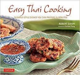 Easy Thai Cooking: 75 Family-style Dishes You can Prepare in Minutes indir