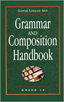 Grammar and Composition Handbook Grade 12 (Glencoe Language Arts)