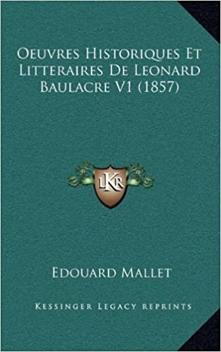 Oeuvres Historiques Et Litteraires de Leonard Baulacre V1 (1857)