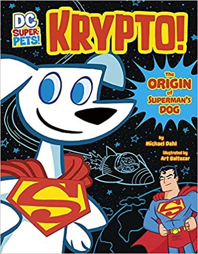 Krypto: The Origin of Superman's Dog (DC Super-Pets)