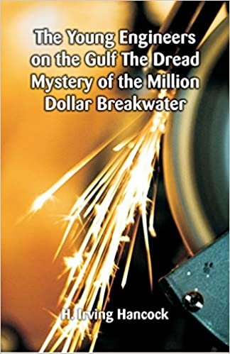 The Young Engineers on the Gulf The Dread Mystery of the Million Dollar Breakwater indir