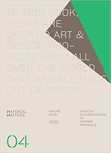 Material Matters 04: Paper: Creative interpretations of common materials indir