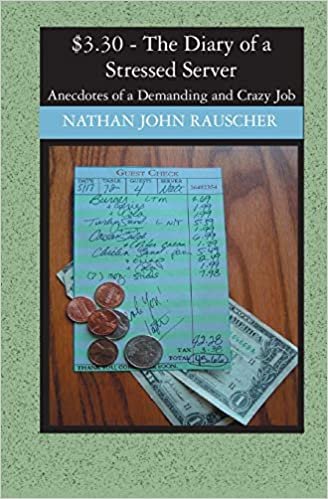 $3.30 - The Diary of a Stressed Server: Anecdotes of a Demanding and Crazy Job