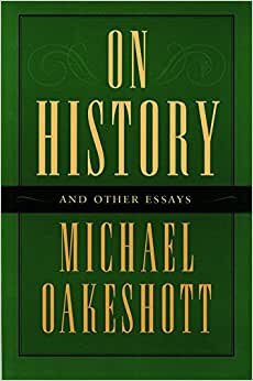 Oakeshott, M: On History & Other Essays