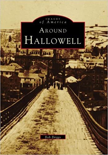 Around Hallowell (Images of America (Arcadia Publishing)) indir