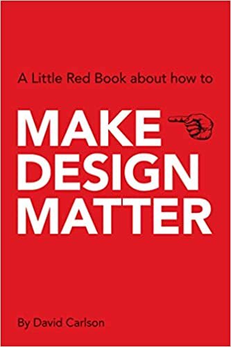 Make Design Matter: A Little Red Book about How to..