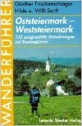 Wanderführer Oststeiermark - Weststeiermark: 133 ausgewählte Wanderungen mit Routenskizzen