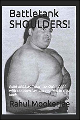 Battletank SHOULDERS!: Build ABRAMS TANK like SHOULDERS with the exercises and routines in this book indir