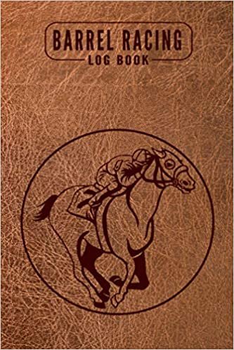 Barrel Racing Log Book: Barrel Racing Training Log and Diary - Notebook Planner Barrel Racing Barrels Race Cowgirl Cowboy - Just a Girl Who Loves ... Barrel Racer Tracker - Horse Lovers Log Book
