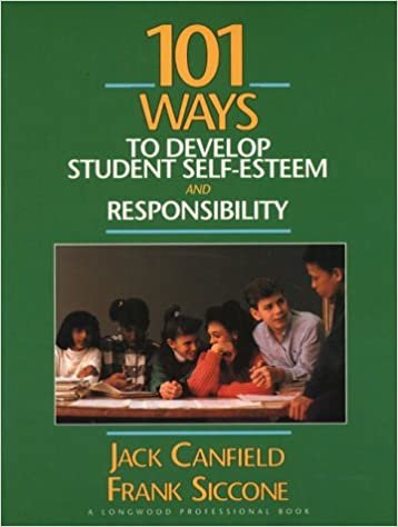 101 Ways to Develop Student Self-esteem and Responsibility: The Teacher As Coach
