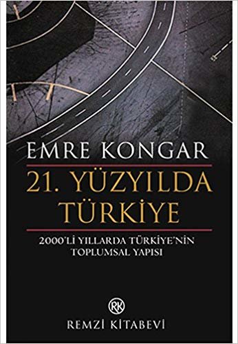 21.Yüzyılda Türkiye: 2000'li Yıllarda Türkiye'nin Toplumsal Yapısı