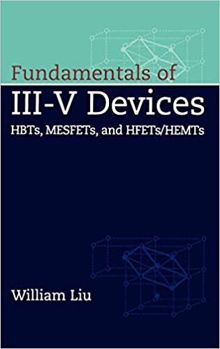 Fundamentals of III-V Devices: HBTs, MESFETs and HFETs/HEMTs (A Wiley-Interscience publication)