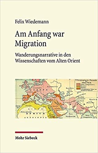 Am Anfang war Migration: Wanderungsnarrative in den Wissenschaften vom Alten Orient im 19. und frühen 20. Jahrhundert