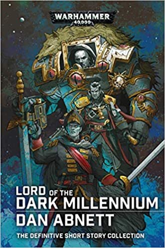 Lord of the Dark Millennium: The Dan Abnett Collection (Warhammer 40,000)