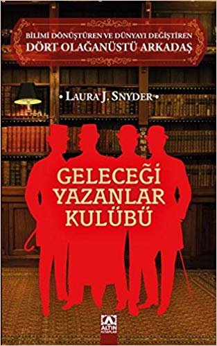 Geleceği Yazanlar Kulübü: Bilimi Dönüştüren ve Dünyayı Değiştiren Dört Olağanüstü Arkadaş