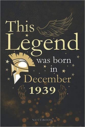 This Legend Was Born In December 1939 Lined Notebook Journal Gift: Appointment, Appointment , Paycheck Budget, Agenda, 6x9 inch, 114 Pages, PocketPlanner, Monthly