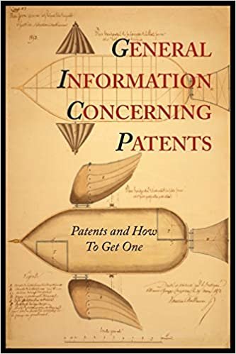 General Information Concerning Patents [Patents and How to Get One: A Practical Handbook]