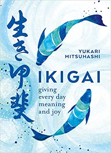 Ikigai: Giving every day meaning and joy indir