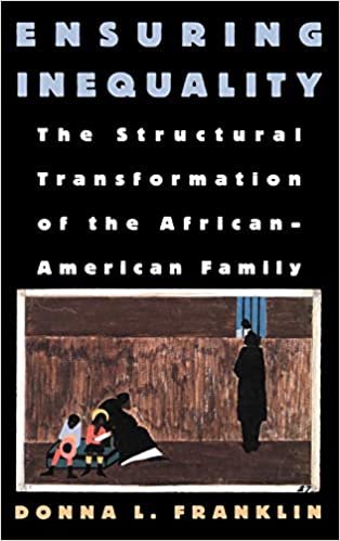 Ensuring Inequality: The Structural Transformation of the African American Family indir