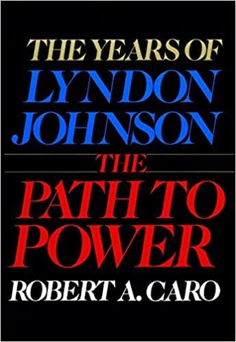 The Path to Power: The Years of Lyndon Johnson I: 01