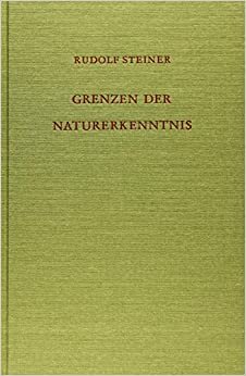 Grenzen der Naturerkenntnis: Acht Vorträge, Dornach 1920