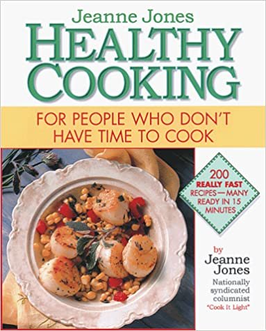 Jeanne Jones' Healthy Cooking: For People Who Don't Have Time To Cook indir