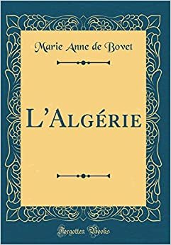 L'Algérie (Classic Reprint)