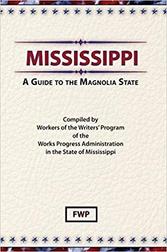 Mississippi: A Guide To The Magnolia State (American Guide)