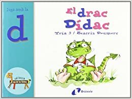 El Drac Didac / Didac The Dragon: Juga Amb La D / Play With D (El Zoo De Les Lletres / Zoo of Letters)