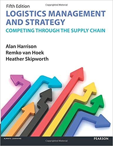 Logistics Management and Strategy 5th edition:Competing through the Supply Chain [paperback] Alan Harrison / Remko Van Hoek / Heather Skipworth [paperback] Alan Harrison / Remko Van Hoek / Heather Skipworth indir