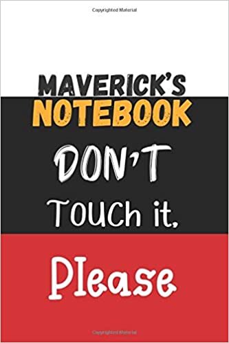 Maverick’s notebook, don’t touch it, please: Lined Blank Notebook for ( student planner )