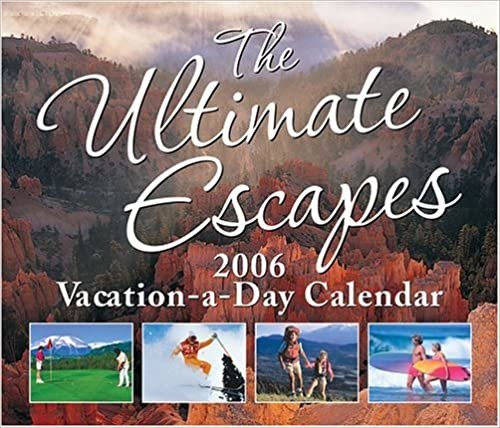 The Ultimate Escapes Vacation-A-Day 2006 Calendar: Day-to-day Calendar