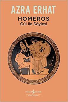 Homeros: Gül ile Söyleşi