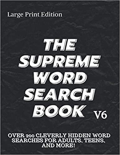 The Supreme Word Search Book for Adults - Large Print Edition: Over 200 Cleverly Hidden Word Searches for Adults, Teens, and More