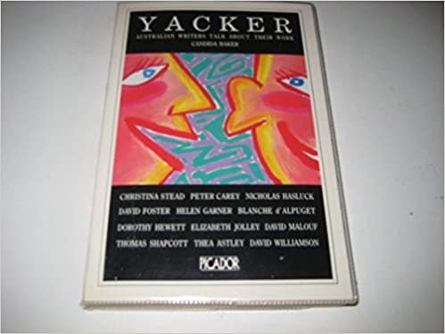 Yacker: Australian Writers Talk About Their Work (Picador Books)