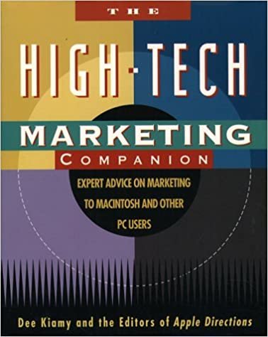 The High-Tech Marketing Companion: Expert Advice on Marketing to Macintosh and Other PC Users