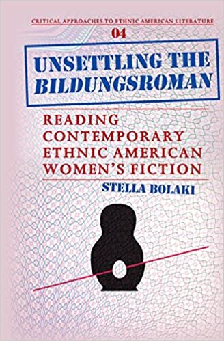 Unsettling the Bildungsroman.: Reading Contemporary Ethnic American Women’s Fiction. (Critical Approaches to Ethnic American Literature, Band 4)